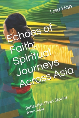 Echoes of Faith: Spiritual Journeys Across Asia...            Book Cover