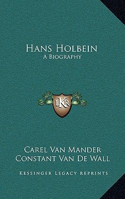 Hans Holbein: A Biography 1168676398 Book Cover