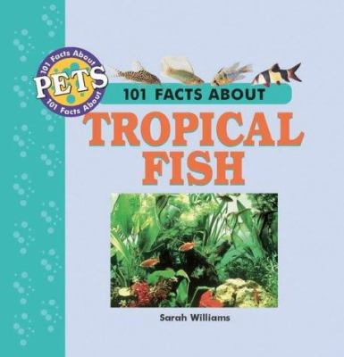 101 Facts About Tropical Fish 1860541534 Book Cover