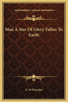 Man A Star Of Glory Fallen To Earth 1169183875 Book Cover