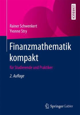 Finanzmathematik Kompakt: Für Studierende Und P... [German] 3662496917 Book Cover