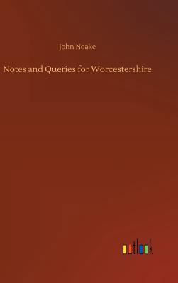Notes and Queries for Worcestershire 3734048990 Book Cover