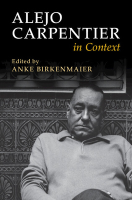 Alejo Carpentier in Context 1009554832 Book Cover