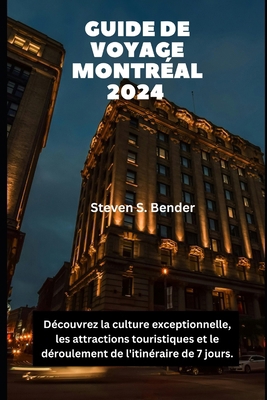 Guide de Voyage Montréal 2024: Découvrez la cul... [French] B0D98B2YZQ Book Cover