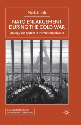 NATO Enlargement During the Cold War: Strategy ... 1349423548 Book Cover