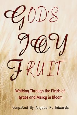 God's Joy Fruit: Walking Through the Fields of ... 1947445855 Book Cover