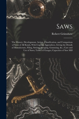 Saws: The History, Development, Action, Classif... 1016825013 Book Cover