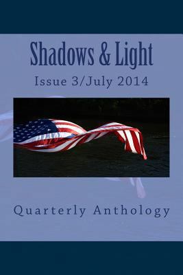 Shadows & Light-Quarterly Anthology: July 2014 ... 1500279595 Book Cover