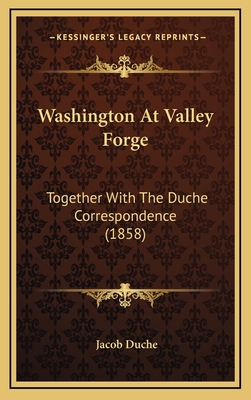 Washington At Valley Forge: Together With The D... 1169111114 Book Cover