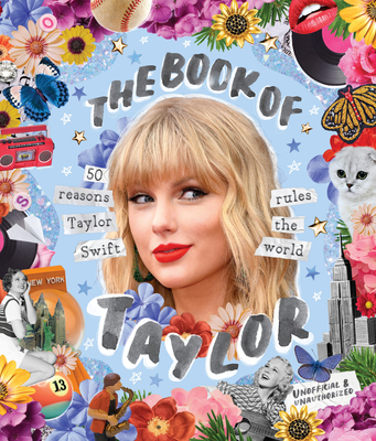 The Book of Taylor: 50 Reasons Taylor Swift Rul... 1923049496 Book Cover