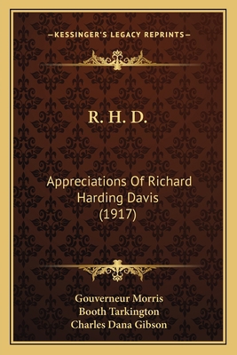 R. H. D.: Appreciations Of Richard Harding Davi... 1163933201 Book Cover