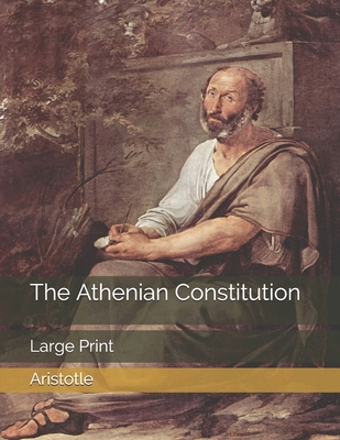 The Athenian Constitution: Large Print 1695606493 Book Cover