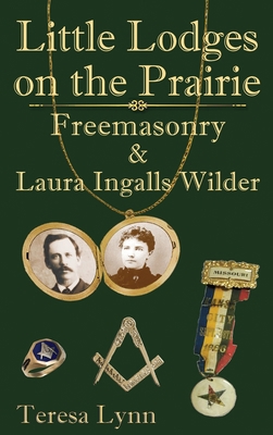 Little Lodges on the Prairie: Freemasonry & Lau... 1950481174 Book Cover