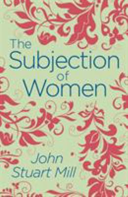 The Subjection of Women 1789500796 Book Cover