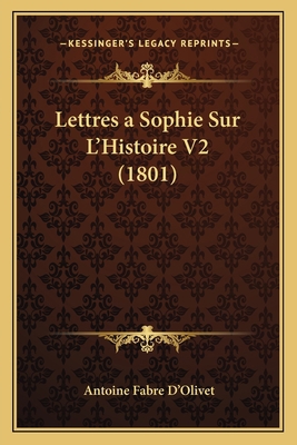 Lettres a Sophie Sur L'Histoire V2 (1801) [French] 1167655915 Book Cover