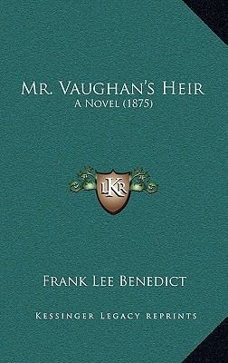 Mr. Vaughan's Heir: A Novel (1875) 1164262327 Book Cover