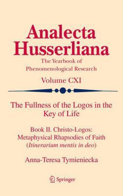 The Fullness of the Logos in the Key of Life: B... 9400737726 Book Cover