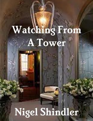 Watching From A Tower 1503022595 Book Cover