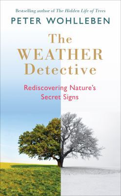 The Weather Detective: Rediscovering Nature's S... 1846045789 Book Cover