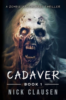 Cadaver 1: A Zombie Apocalypse Thriller B0BSDTLK21 Book Cover