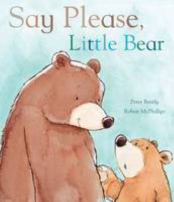 Say Please, Little Bear 1472377338 Book Cover