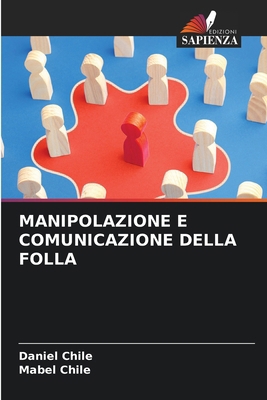 Manipolazione E Comunicazione Della Folla [Italian] 6208032784 Book Cover