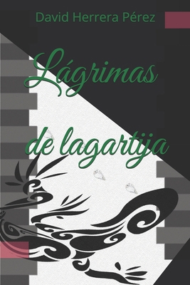 Lágrimas de lagartija [Spanish] B09DMW6QYT Book Cover