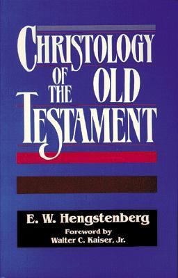 Christology of the Old Testament 0825428351 Book Cover