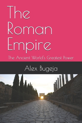 The Roman Empire: The Ancient World's Greatest ...            Book Cover