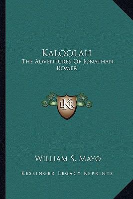 Kaloolah: The Adventures Of Jonathan Romer 1163721654 Book Cover