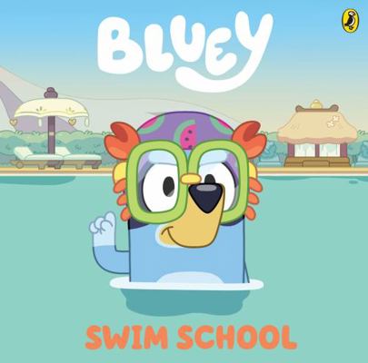 Bluey: Swim School 1761047930 Book Cover