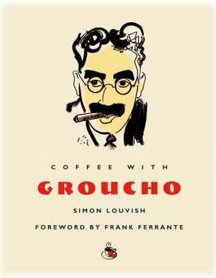 Coffee with Groucho 1844834697 Book Cover