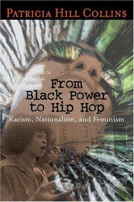 From Black Power to Hip Hop: Racism, Nationalis... 1592130917 Book Cover