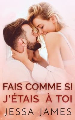 Fais Comme si J'e&#769;tais a&#768; Toi [French] 1795924802 Book Cover