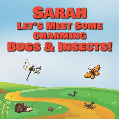 Sarah Let's Meet Some Charming Bugs & Insects!:... B08R4KBN6J Book Cover