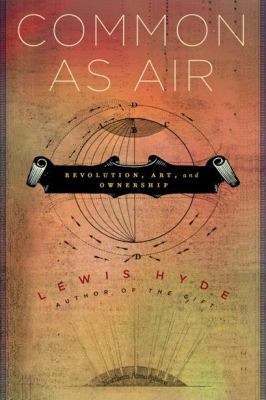 Common as Air: Revolution, Art, and Ownership 0374223130 Book Cover