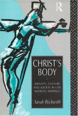 Christ's Body: Identity, Culture and Society in... 0415144264 Book Cover
