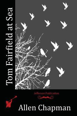 Tom Fairfield at Sea 1518722040 Book Cover