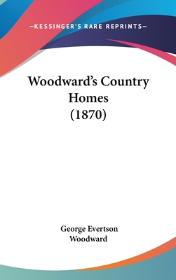 Woodward's Country Homes (1870) 1120985927 Book Cover