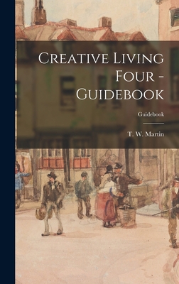 Creative Living Four - Guidebook; Guidebook 1013984048 Book Cover