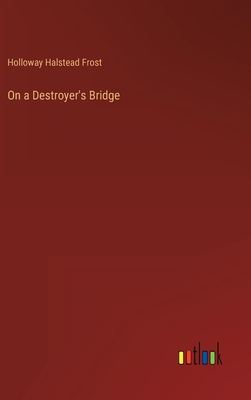 On a Destroyer's Bridge 3368600559 Book Cover