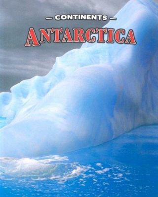 Antarctica (Continents (Weigl)) 1590363248 Book Cover