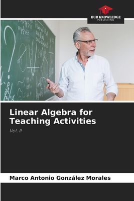 Linear Algebra for Teaching Activities 6207976851 Book Cover