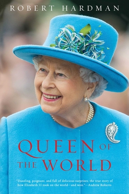 Queen of the World: Elizabeth II: Sovereign and... 1643133683 Book Cover