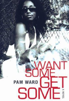 Want Some, Get Some 0758217757 Book Cover