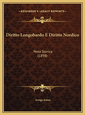 Diritto Longobardo E Diritto Nordico: Nota Stor... [Italian] 1169584861 Book Cover