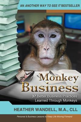 Monkey Business: 37 Better Business Practices L... 1475911750 Book Cover