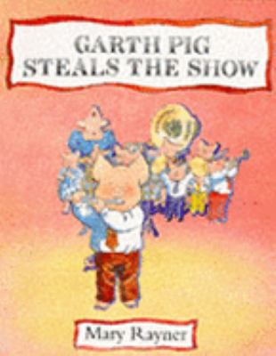 Garth Pig Steals the Show 0333575857 Book Cover