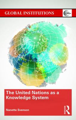 The United Nations as a Knowledge System 0415735173 Book Cover
