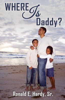 Where Is Daddy? 1498494595 Book Cover